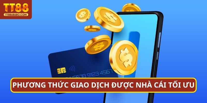 Phương thức giao dịch được nhà cái tối ưu